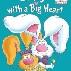 kindle👌 Bunny with a Big Heart (Beginner Books(R))