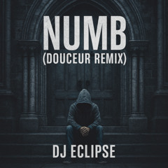 Dj Eclipse - Numb (Douceur)