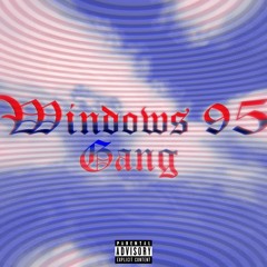GxngKillx, shinki21 - Windows 95 Gang