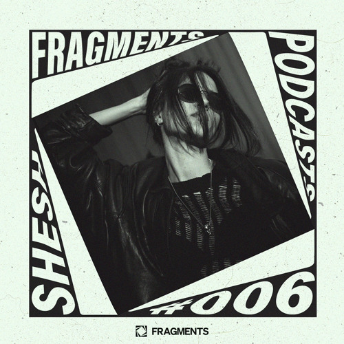 FRAGMENTS PODCAST | SHESH #FP006 RECORDED @LEDHOW, RABAT