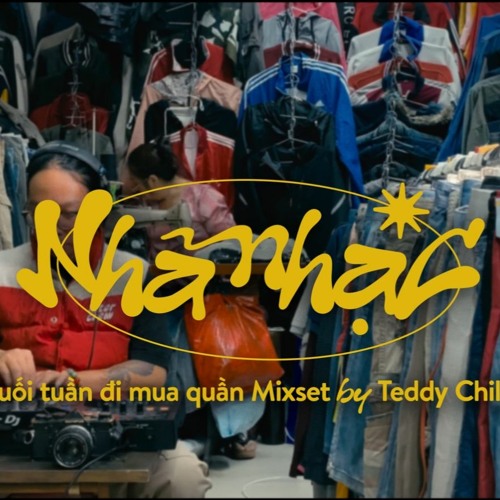 NHÃ NHẠC VOL 3: CUỐI TUẦN ĐI MUA QUẦN Mixset by Teddy Chilla | Weekend Vibes