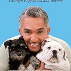 [READ] EPUB 📗 How to Raise the Perfect Dog: Through Puppyhood and Beyond by Cesar Mi