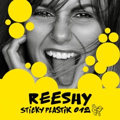 Sticky Plastik Podcast 019 Reeshy