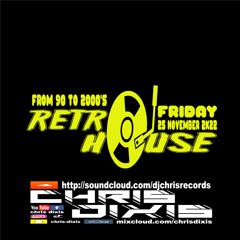 Chris Dixis Retro House From 90 to 2000'S. Vinyls .Friday 25 November 2K22