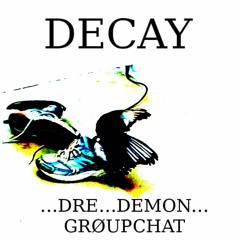 Decay Feat.GRØUPCHAT(Prod. Puhf)