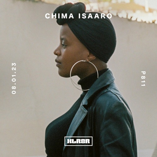 XLR8R Podcast 811: Chima Isaaro