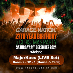 MajorKaos Live @ Garage Nation @ Fabric 21DEC24 - Room 2 - 12-1 (House & Tech)