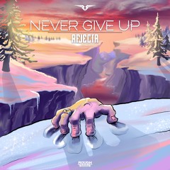 Rejecta - Never Give Up (OUT NOW)