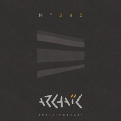 Archaic Podcast 345 - Luis M Espinosa