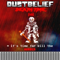 dustbelief: death time v3
