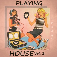 Playing House  V.3