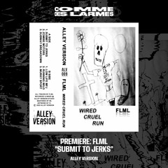 PREMIERE CDL \\ FLML - Submit To Jerks [ALLEY VERSION] (2022)