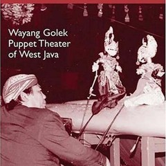 View KINDLE 📒 Power Plays: Wayang Golek Puppet Theater of West Java (Volume 110) (Oh