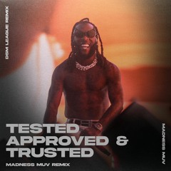 Burna Boy - Tested, Approved & Trusted (Madness Muv Remix)