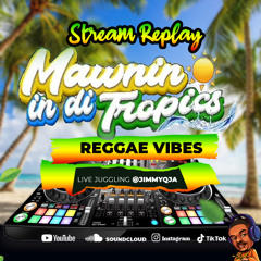 MAWNING IN DI TROPICS-07-19-25