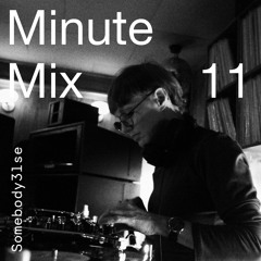 MINUTE MIX #11 - Somebody3lse