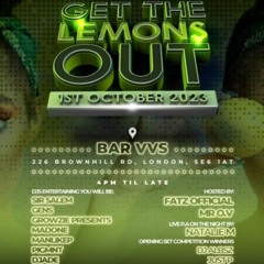 GROWZIE PRESENTS HOSTED BY MR OV GET THE LEMONS OUT BAR VVS 1ST OCT 2023