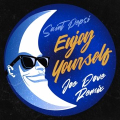 Saint Pepsi - Enjoy Yourself (Joe Dove Remix)[FREEDOWNLOAD]