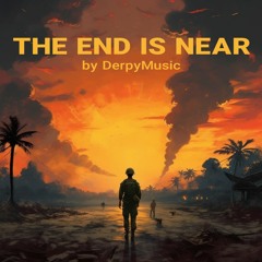 The End Is Near