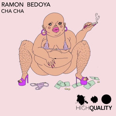 Ramon Bedoya-Cha Cha (Original Mix)High Quality