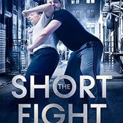 [FREE] EBOOK 📪 The Short Fight: Essential techniques and tactics to defeat the large