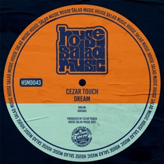 HSMD043 Cezar Touch - Dream [House Salad Music]