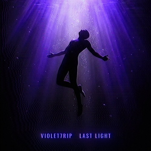 Violet7rip - Last Light