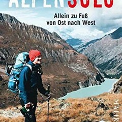 Alpensolo: Allein zu Fuß von Ost nach West Ebook