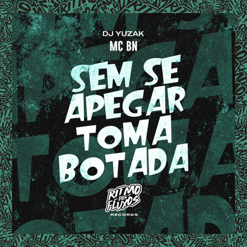 Sem Se Apegar, Toma Botada