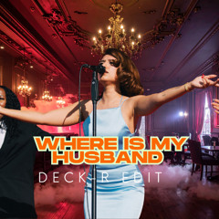 Where is my husband (Deck-r edit