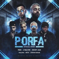 Porfa (Remix) - Feid Ft. Justin Quiles, J Balvin, Nicky Jam, Maluma y Sech (Dex Extended)