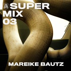 SUPERMIX 03 - Mareike Bautz