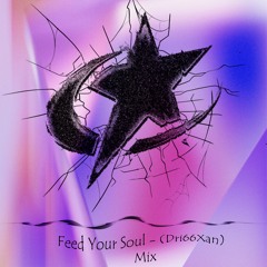 Feed Your Soul - Mix (@Dri66Xan)