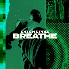 L4TCH & Priz - Breathe