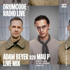 DCR786 – Drumcode Radio Live - Adam Beyer & Mau P live from Resistance at Ultra Europe