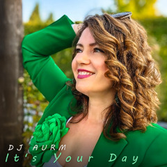DJ AURM - It's Your Day