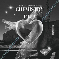 Chemistry, Pt. 2 (feat. Da Royal Prophet) [Prod. By Loudestro]