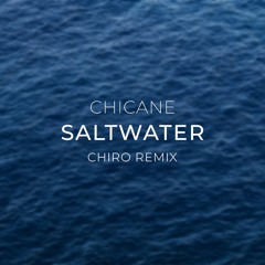 Chicane - Saltwater (Chiro Radio Remix)