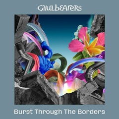 Burst Through The Borders (Full Version)