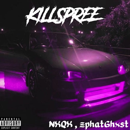 KILLSPREE - NXQX x ZPHATGHXST