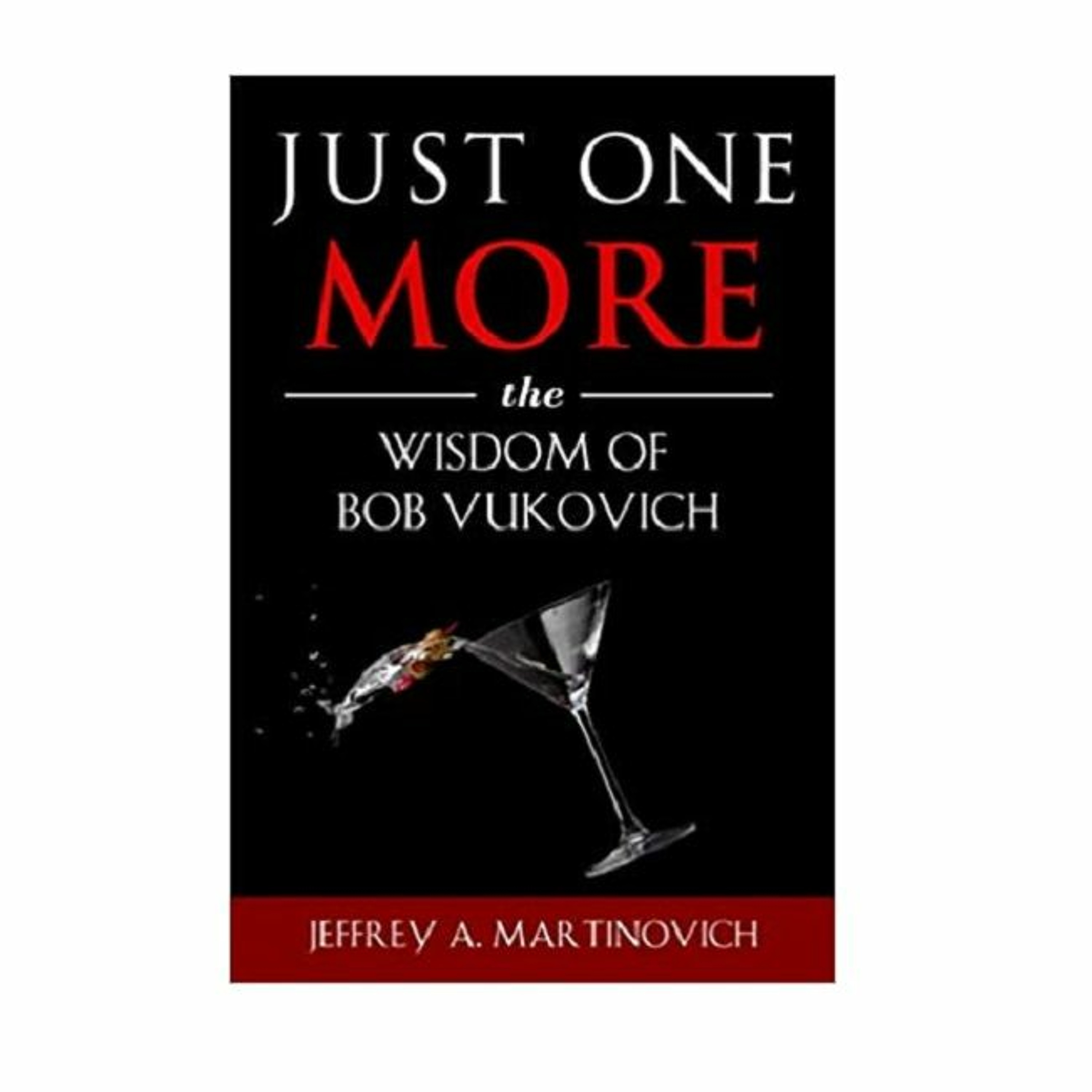 Podcast 902:  Just One More: The Wisdom of Bob Vukovich with Jeffrey Martinovich episode artwork
