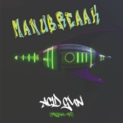 ManuBreaak - Acid Gun