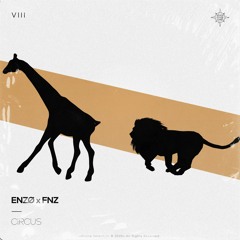 ENZØ x FNZ - Circus (Original Mix)