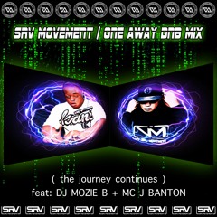 SRV MOVEMENT - ONE AWAY DNB MIX  Feat DJ MOZIE B + MC J BANTON