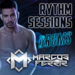 DJ Marcos Ferrir - RYTHM SESSIONS DRUMS