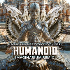 Electric Universe & Volcano On Mars - Humanoid (Imaginarium Remix) (sample)