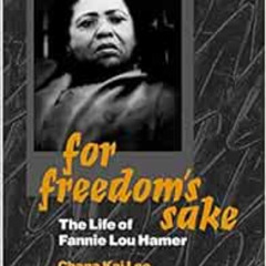 [Free] EPUB 📤 For Freedom's Sake: The Life of Fannie Lou Hamer (Women in American Hi