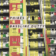 Phibes - Bassline Dutty