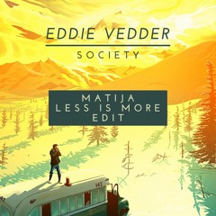 FREE DL : Eddie Vedder - Society (Matija Less Is More Edit)