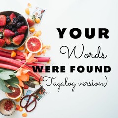 Your Words Were Found (Tagalog Version)